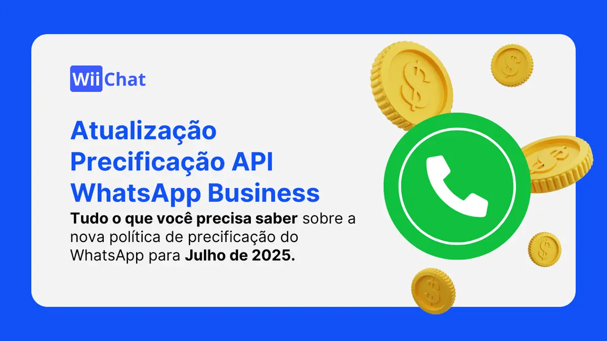Atualizações na Precificação da Plataforma WhatsApp Business: Tudo o que Você Precisa Saber
