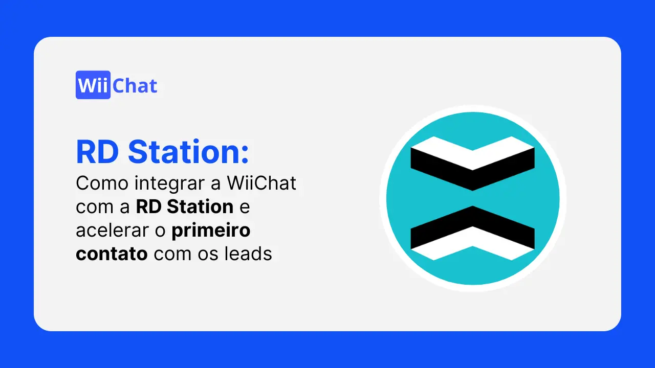 Como Integrar o RD Station com WhatsApp: Atenda Leads Mais Rápido e Feche Mais Vendas